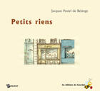 Couverture du livre « Petits riens » de Jacques Postel aux éditions Publibook