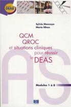 Couverture du livre « Qcm qroc et situations cliniques pour reussirle deas - module 1 a 8 » de Moncayo-Nhan aux éditions Lamarre