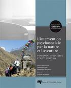 Couverture du livre « L'intervention psychosociale par la nature et l'aventure » de Sebastien Rojo et Genevieve Bergeron aux éditions Pu De Quebec