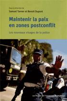 Couverture du livre « Maintenir la paix en zones postconflit » de Samuel Tanner et Benoit Dupont aux éditions Pu De Montreal