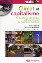Couverture du livre « Climat et capitalisme ; réchauffement climatique et transformation de l'économie mondiale » de P. Newell aux éditions De Boeck Superieur