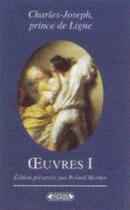 Couverture du livre « Charles-joseph, prince de ligne ; oeuvres t.1 » de Roland Mortier et Charles-Joseph aux éditions Complexe