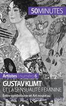 Couverture du livre « Gustav Klimt et la sensualité féminine : entre symbolisme et art nouveau » de Nadège Durant aux éditions 50minutes.fr