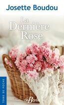Couverture du livre « La dernière rose » de Josette Boudou aux éditions De Boree