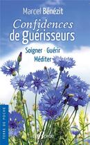 Couverture du livre « Confidences de guérisseurs » de Marcel Benezit aux éditions De Boree