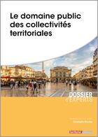 Couverture du livre « Le domaine public des collectivités territoriales » de Christophe Mondou aux éditions Territorial