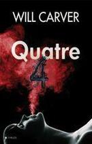 Couverture du livre « Quatre » de Will Carver aux éditions City Editions