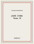 Couverture du livre « Jane Eyre II » de Charlotte Brontë aux éditions Bibebook