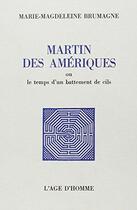 Couverture du livre « Martin Des Ameriques » de Brumagne M M aux éditions L'age D'homme