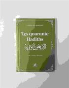 Couverture du livre « Les quarante hadiths » de Yahya Ibn Charaf Ed-Edine An-Nawawi aux éditions Albouraq