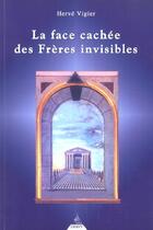 Couverture du livre « La face cachee des freres invisibles » de Herve Vigier aux éditions Dervy