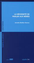 Couverture du livre « La nécessité de parler aux bébés » de Annette Watillon-Naveau aux éditions Fabert