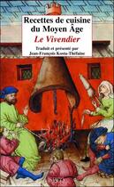 Couverture du livre « Recettes de cuisine du Moyen Age ; le vivendier » de Kosta-Thefaine Jean- aux éditions Imago