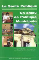 Couverture du livre « Sante publique : enjeu politique municipale. » de Guyot.Herault aux éditions Maison Sciences De L'homme D'aquitaine