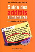 Couverture du livre « Guide des additifs alimentaires » de P. Lannoye aux éditions Frison Roche