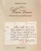 Couverture du livre « Vrain Lucas : histoire d'un incroyable faussaire » de Gerard Coulon aux éditions Errance