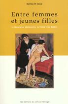 Couverture du livre « Entre femmes et jeunes filles : le roman pour adolescentes en France et au Québec » de Daniela Di Cecco aux éditions Remue Menage