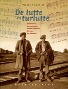 Couverture du livre « De lutte en turlutte ; une histoire du mouvement ouvrier québécois à travers ses chansons » de Pierre Fournier aux éditions Septentrion