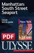 Couverture du livre « Manhattan : South Street Seaport » de  aux éditions Ulysse
