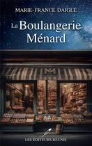 Couverture du livre « La boulangerie Ménard » de Marie-France Daigle aux éditions Les Editeurs Reunis