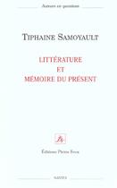 Couverture du livre « Litterature et memoire du present » de Tiphaine Samoyault aux éditions Pleins Feux