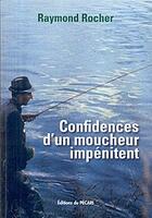 Couverture du livre « Confidences d'un moucheur impénitent » de Caminade (Pecari)/Ro aux éditions Pecari