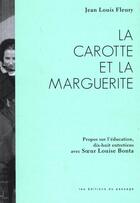 Couverture du livre « La carotte et la marguerite - propos sur l'education » de Museo Editions aux éditions Du Passage