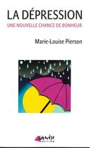 Couverture du livre « La dépression ; une nouvelle chance de bonheur » de Marie-Louise Pierson aux éditions Genese