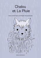 Couverture du livre « CHALOU ET LA PLUIE : Le chat qui n'aimait pas la pluie » de Brigitte Vanwynsberg aux éditions Brigitte Van Wynsberghe