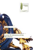 Couverture du livre « Louis xi meconnu et les bourbons » de Davy Andre aux éditions Muse
