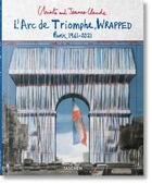 Couverture du livre « Christo et Jeanne-Claude : l'Arc de Triomphe, Wrapped » de Wolfgang Volz et Jonathan William Henery et Lorenza Giovanelli aux éditions Taschen