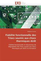 Couverture du livre « Fiabilite fonctionnelle des triacs soumis aux chocs thermiques di/dt » de Forster-S aux éditions Editions Universitaires Europeennes