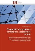 Couverture du livre « Diagnostic de systemes complexes: accessibilite arriere » de Bouali-M aux éditions Editions Universitaires Europeennes