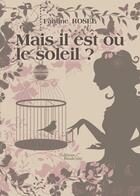 Couverture du livre « Mais il est où le soleil ? » de Fantine Rosel aux éditions Baudelaire