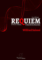 Couverture du livre « Requiem pour un(e) trentenaire » de Wilfried Salome aux éditions Matiere Noire