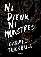 Couverture du livre « Ni dieux, ni monstres » de Cadwell Turnbull aux éditions L'atalante