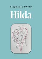 Couverture du livre « Hilda » de Stephanie David aux éditions Librinova