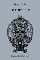 Couverture du livre « Charme noir » de Patris Benoit aux éditions Editions De L'abat Jour