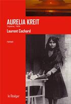 Couverture du livre « Aurelia Kreit » de Laurent Cachard aux éditions Le Realgar