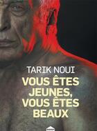 Couverture du livre « Vous êtes jeunes, vous êtes beaux » de Noui Tarik aux éditions Inculte