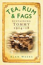 Couverture du livre « Tea Rum and Fags » de Weeks Alan aux éditions History Press Digital