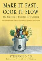 Couverture du livre « Make It Fast, Cook It Slow » de O'Dea Stephanie aux éditions Hyperion