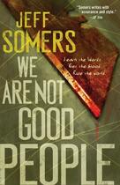 Couverture du livre « We Are Not Good People » de Jeff Somers aux éditions Gallery Books