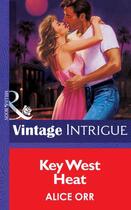 Couverture du livre « Key West Heat (Mills & Boon Vintage Intrigue) » de Orr Alice aux éditions Mills & Boon Series