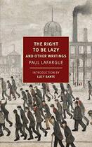 Couverture du livre « Paul Lafargue : the right to be lazy & other writings » de Lafargue Paul aux éditions Random House Us