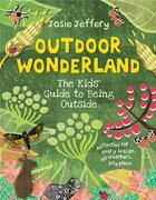 Couverture du livre « Outdoor wonderland the kids' guide to being outside » de Jeffery/Lickens aux éditions Ivy Press