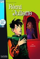 Couverture du livre « Rémy et Juliette ; A1 » de Leo Lamarche aux éditions Hachette Fle