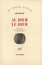 Couverture du livre « Au Jour Le Jour » de Saul Bellow aux éditions Gallimard