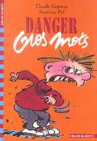 Couverture du livre « Danger gros mots » de Claude Gutman aux éditions Gallimard-jeunesse