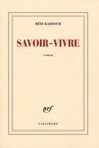 Couverture du livre « Savoir-vivre » de Hedi Kaddour aux éditions Gallimard